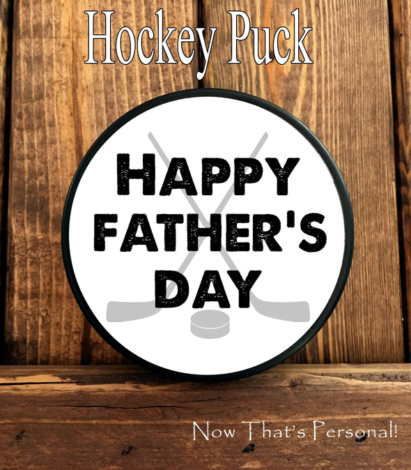 Hockey Puck - Happy Father's Day - single or double sided