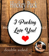 Hockey Puck , I pucking love you, Hockey Gift for boyfriend, husband