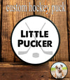 Hockey Puck - Little Pucker - single or double sided