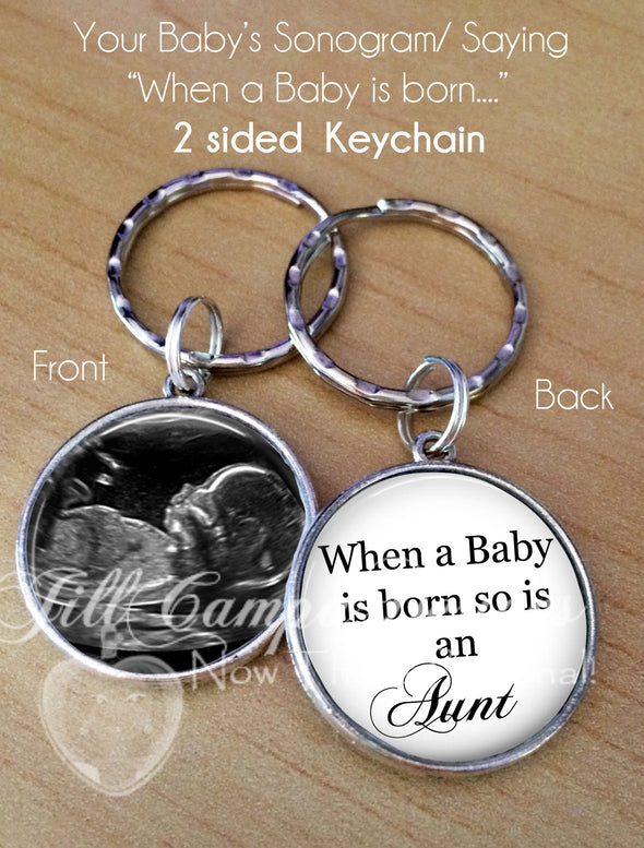 Sonogram keychain - double sided - When a Baby is born so is an Aunt - Jill Campa Designs - Now That's Personal! 